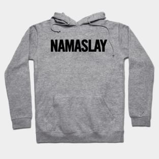 Namaslay Hoodie